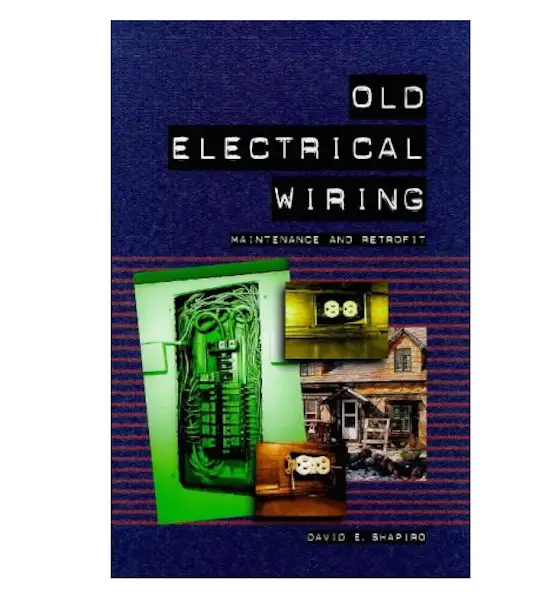 Old Electrical Wiring by David E Shapirp